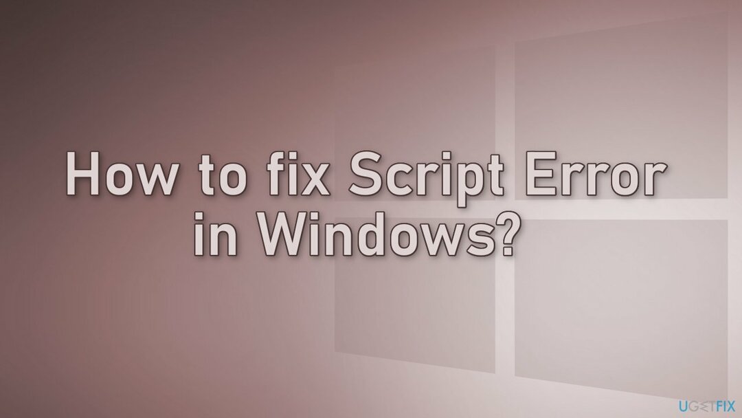 Jak opravit chybu skriptu ve Windows
