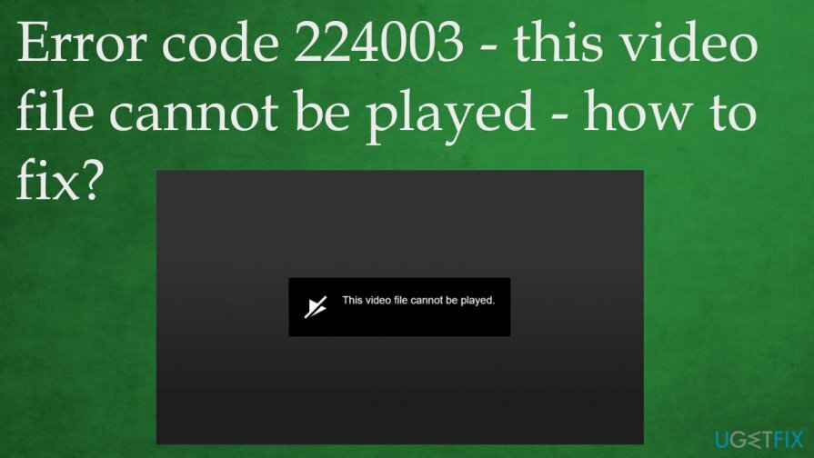 รหัสข้อผิดพลาด 224003 - ไม่สามารถเล่นไฟล์วิดีโอนี้ได้ - แก้ไข