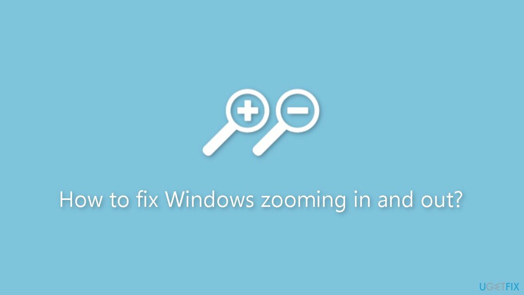 Sådan repareres Windows, der zoomer ind og ud