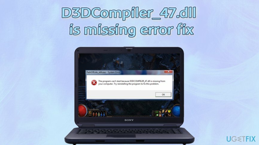 يتعذر بدء تشغيل البرنامج لأن D3DCompiler_47.dll يفتقد إلى الخطأ
