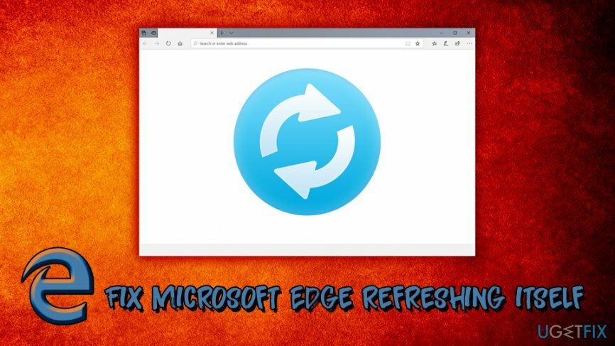 Fix Microsoft Edge ververst zichzelf 