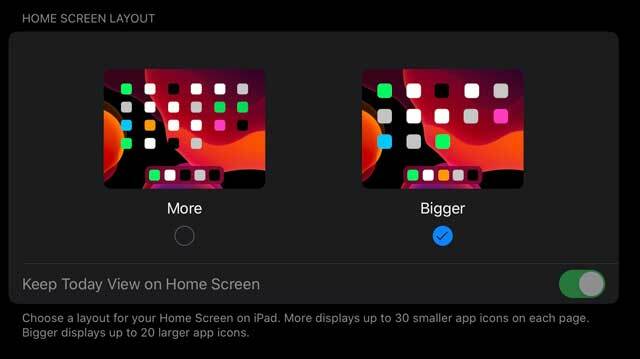 אפשרויות פריסת מסך הבית של iPadOS עם האפשרות Bigger נבחרה