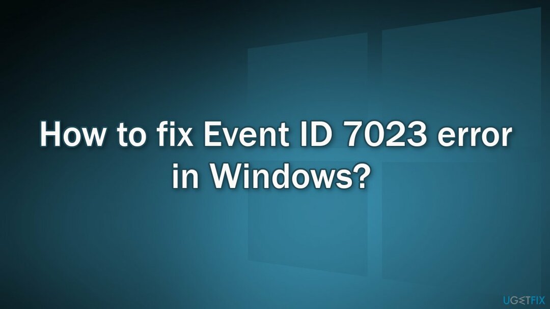 Come correggere l'errore Event ID 7023 in Windows? 