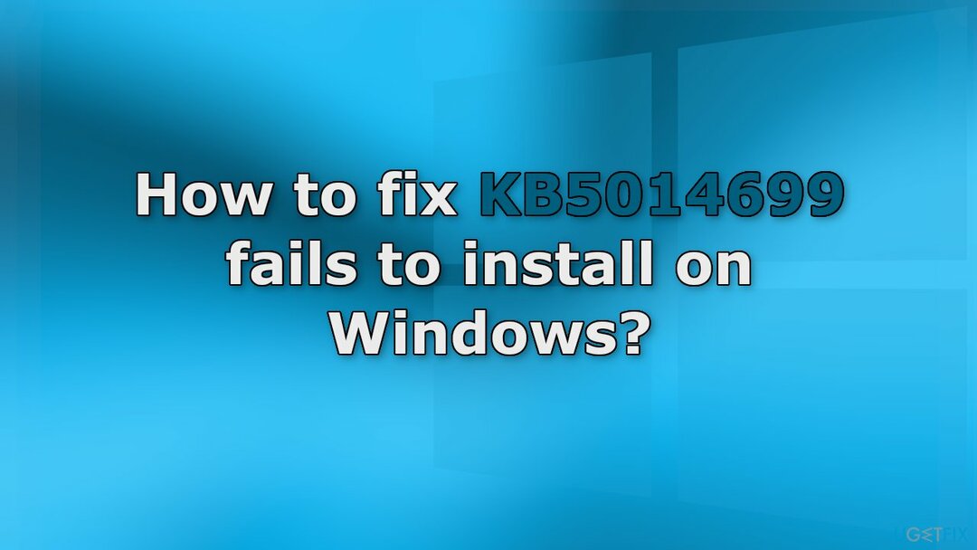 KB5014699를 수정하는 방법이 Windows에 설치되지 않습니다.