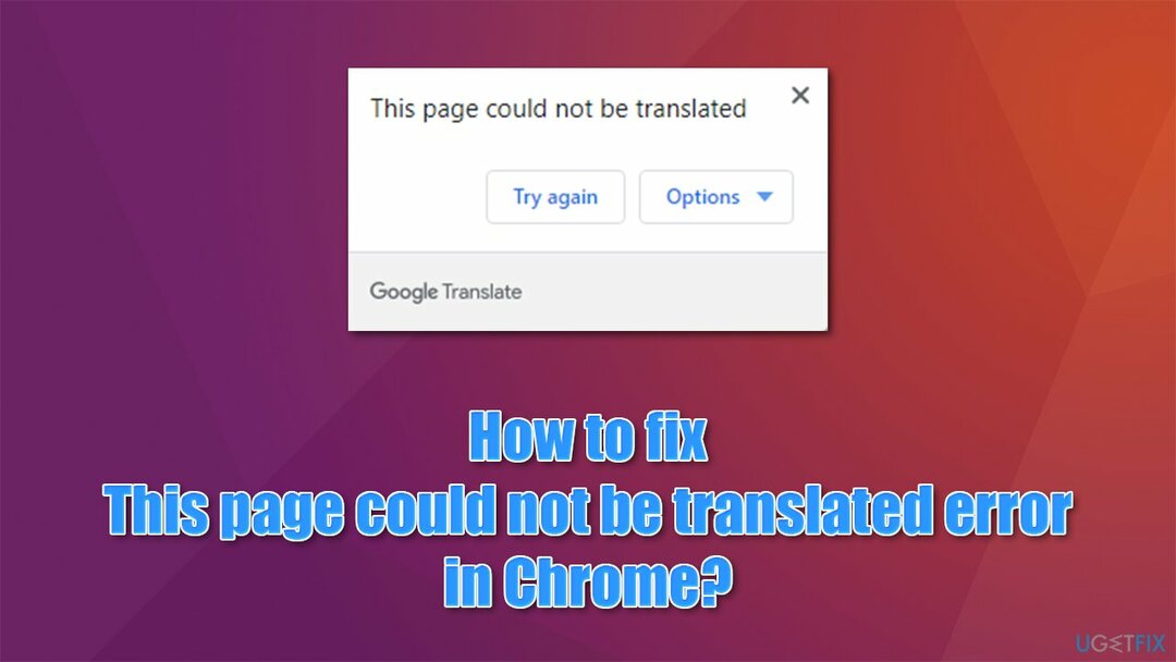 Hoe op te lossen Deze pagina kon niet worden vertaald fout in Chrome?