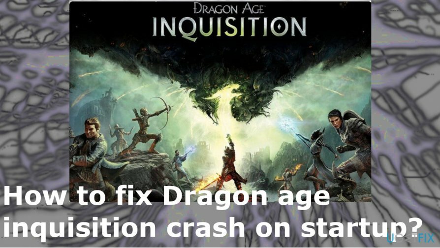 Dragon Age: Inquisition crash on startup fix