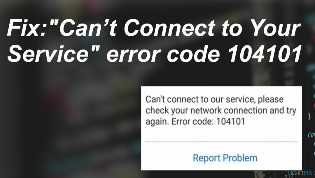 Kode kesalahan " Tidak Dapat Terhubung ke Layanan Anda" 104101