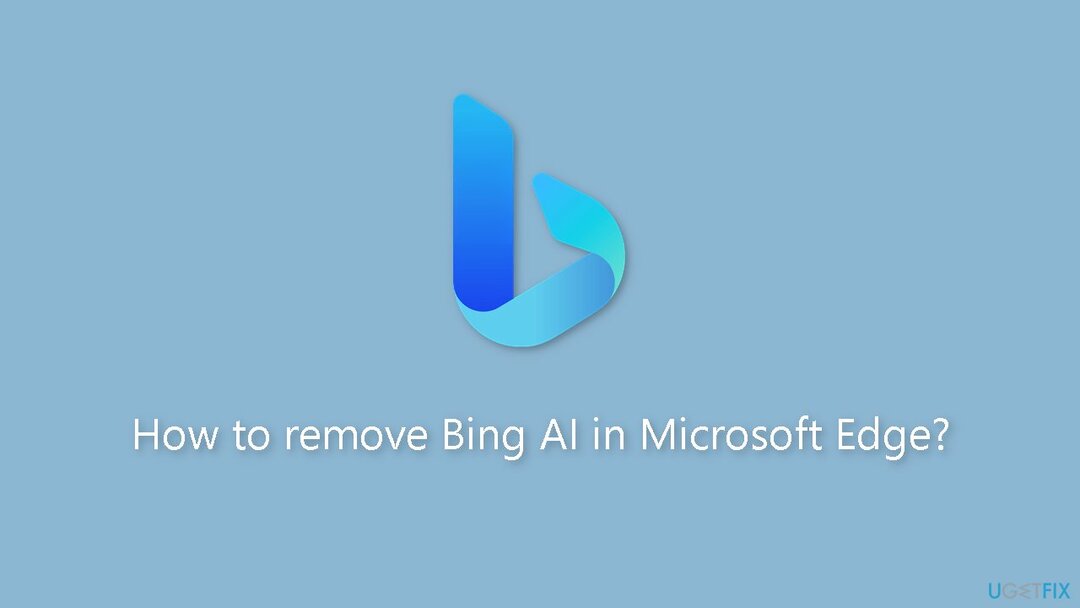 როგორ ამოიღოთ Bing AI Microsoft Edge-ში