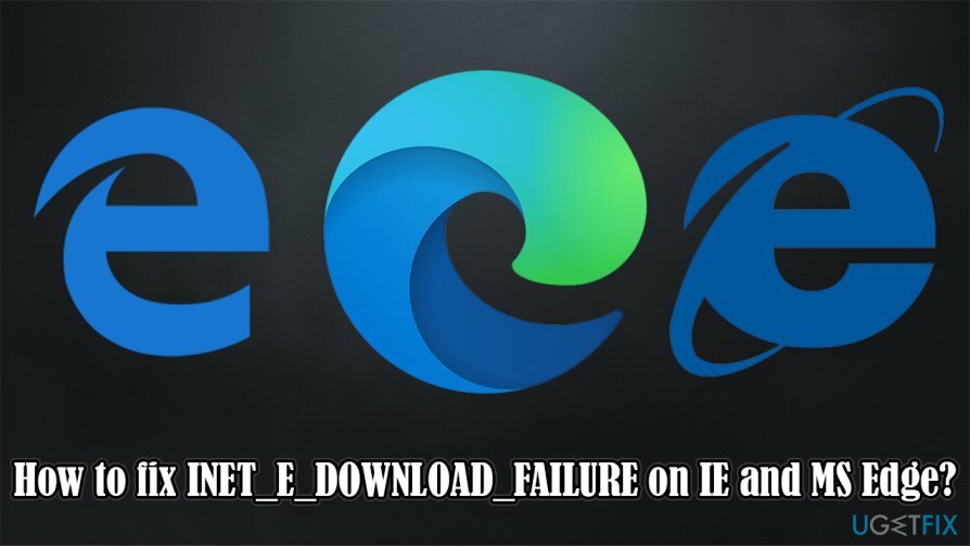 Как да коригирам INET_E_DOWNLOAD_FAILURE в IE и Edge?