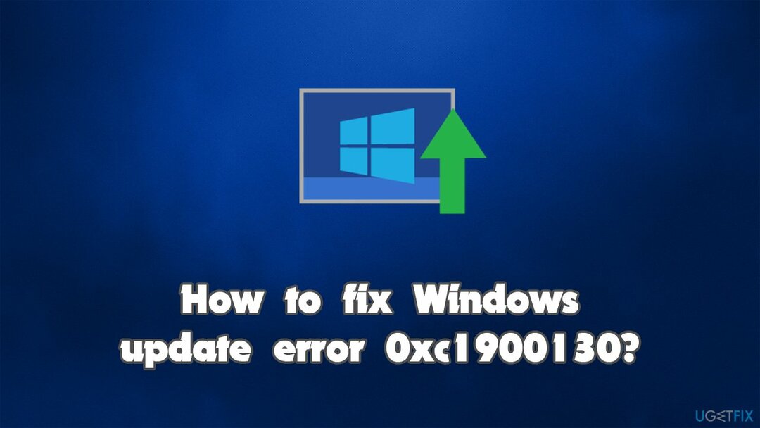 Hoe Windows-updatefout 0xc1900130 op te lossen?