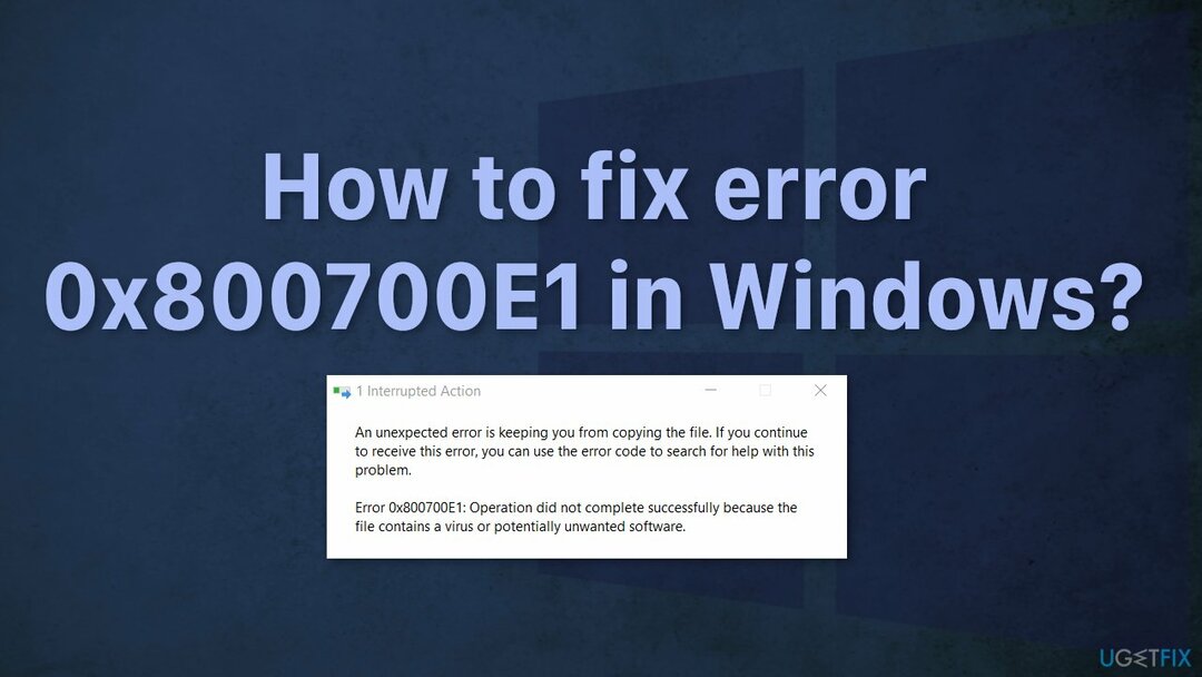 როგორ გამოვასწოროთ შეცდომა 0x800700E1 Windows-ში?