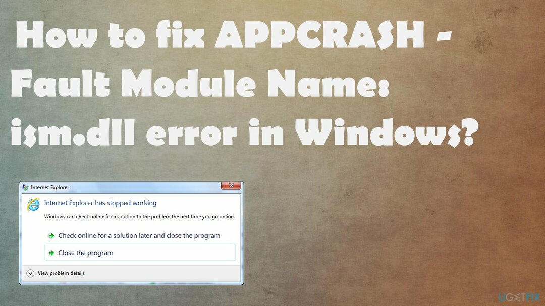 APPCRASH - შეცდომის მოდულის სახელი: ism.dll შეცდომა Windows-ში