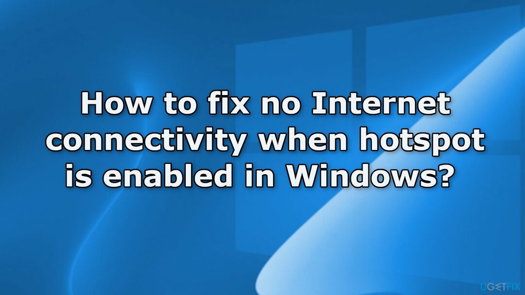 Ako opraviť žiadne internetové pripojenie, keď je v systéme Windows povolený hotspot