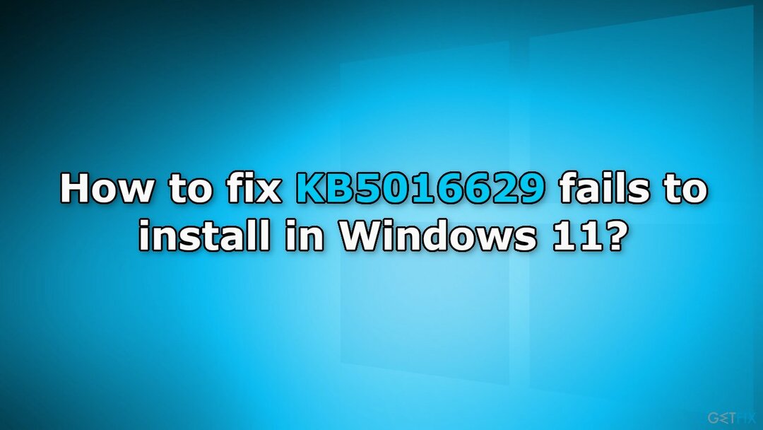 วิธีแก้ไข KB5016629 ไม่สามารถติดตั้งใน Windows 11