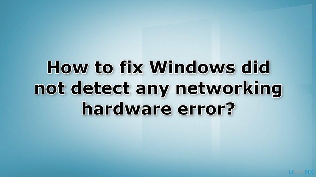 Cómo reparar Windows no detectó ningún error de hardware de red