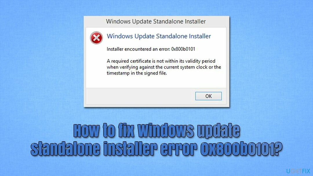 จะแก้ไขข้อผิดพลาดตัวติดตั้งแบบสแตนด์อโลนของการอัปเดต Windows 0x800b0101 ได้อย่างไร