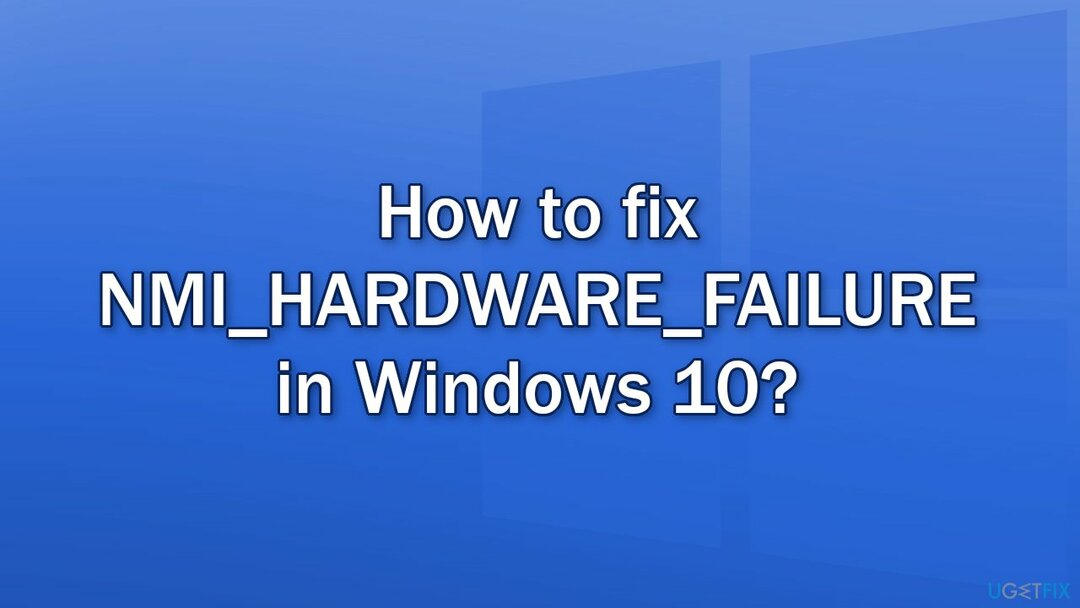 Wie behebt man NMI_HARDWARE_FAILURE in Windows 10?