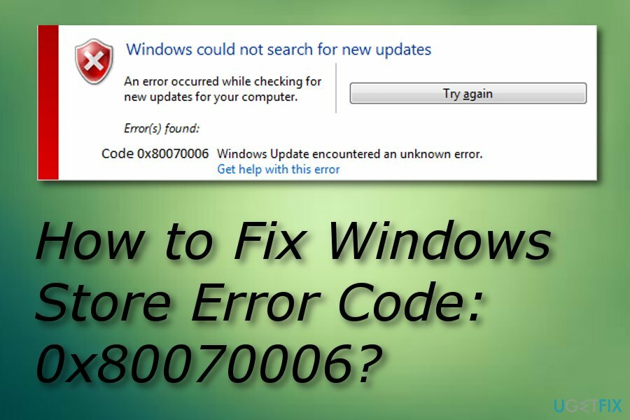 ¿Cómo reparar el código de error de la tienda de Windows: 0x80070006?