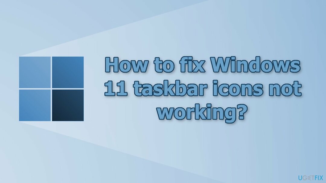 Sådan repareres Windows 11 proceslinjeikoner, der ikke fungerer