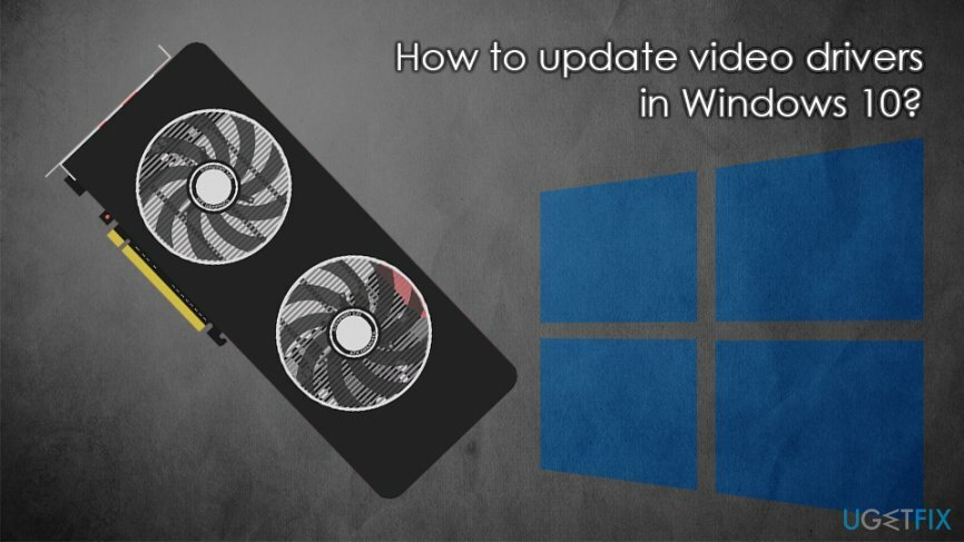 כיצד לעדכן מנהלי התקן וידאו ב-Windows 10?