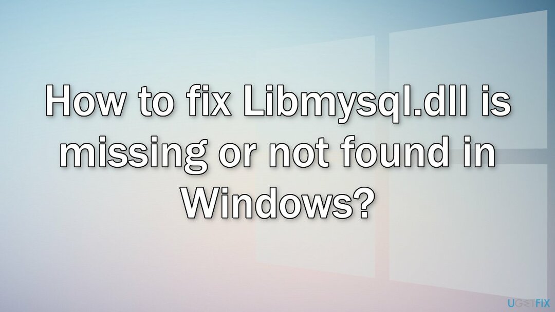 कैसे ठीक करें Libmysql.dll विंडोज में गायब है या नहीं मिला है?
