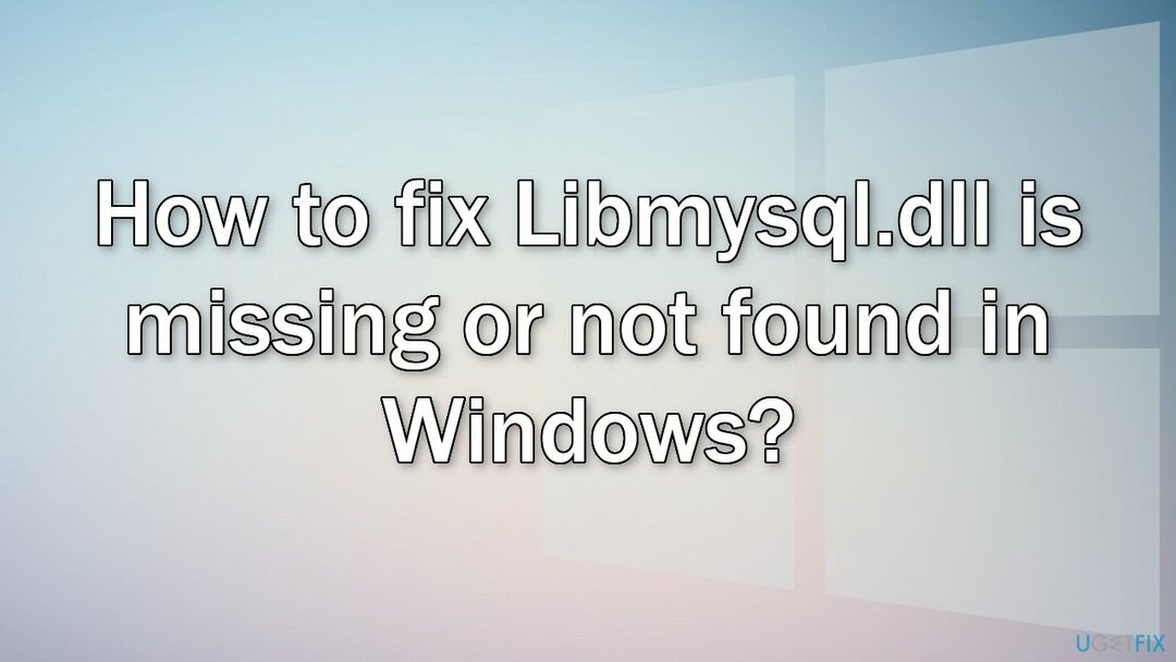 Como corrigir Libmysql.dll está faltando ou não foi encontrado no Windows?