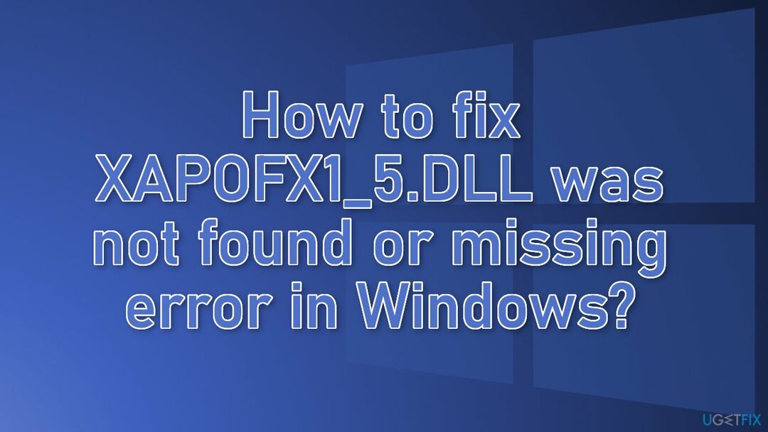 ¿Cómo reparar XAPOFX1_5.DLL no se encontró o falta un error en Windows?