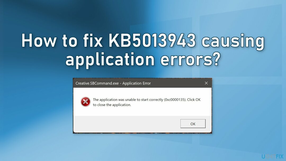 Kaip pataisyti KB5013943, sukeliantį programos klaidų