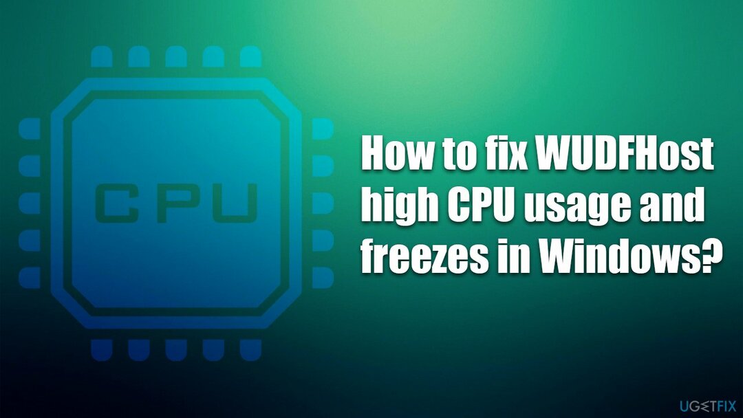 Wie behebt man die hohe CPU-Auslastung und das Einfrieren von WUDFHost in Windows?