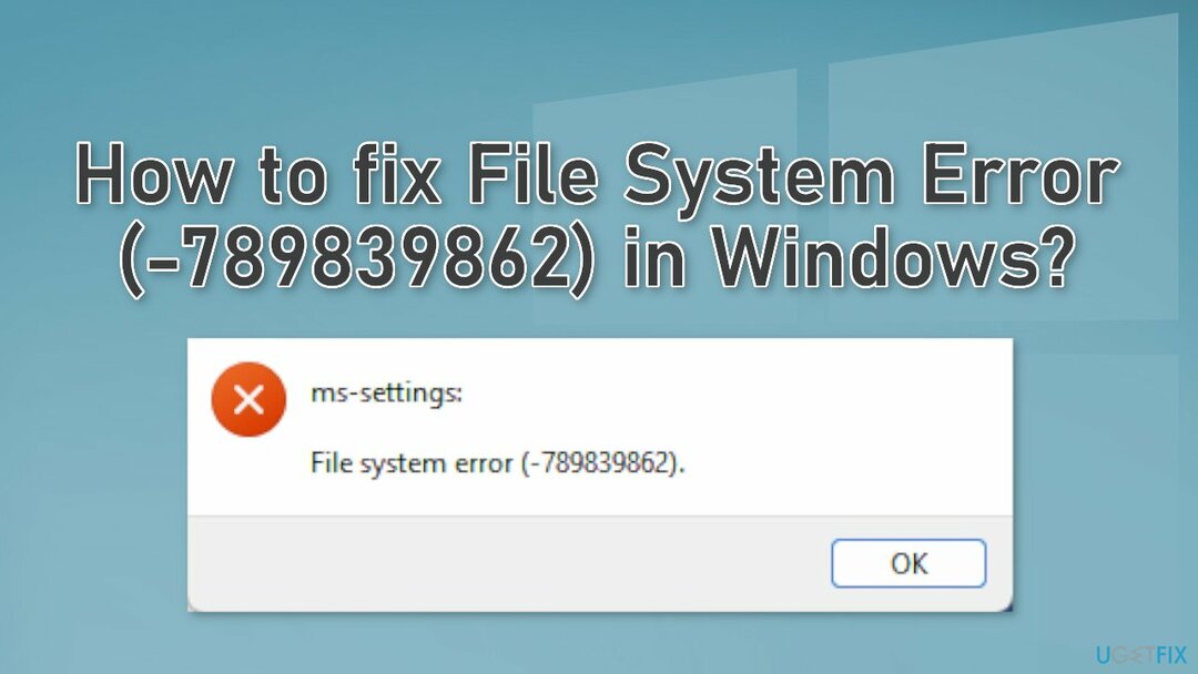 Cara memperbaiki Kesalahan Sistem File (-789839862) di Windows