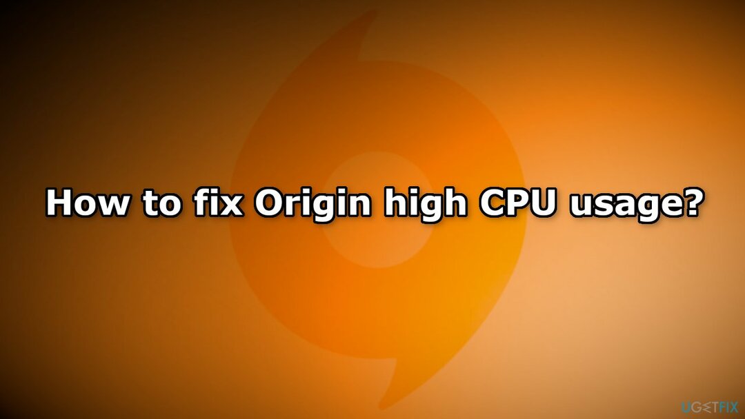 Kuidas parandada Origini suurt CPU kasutust