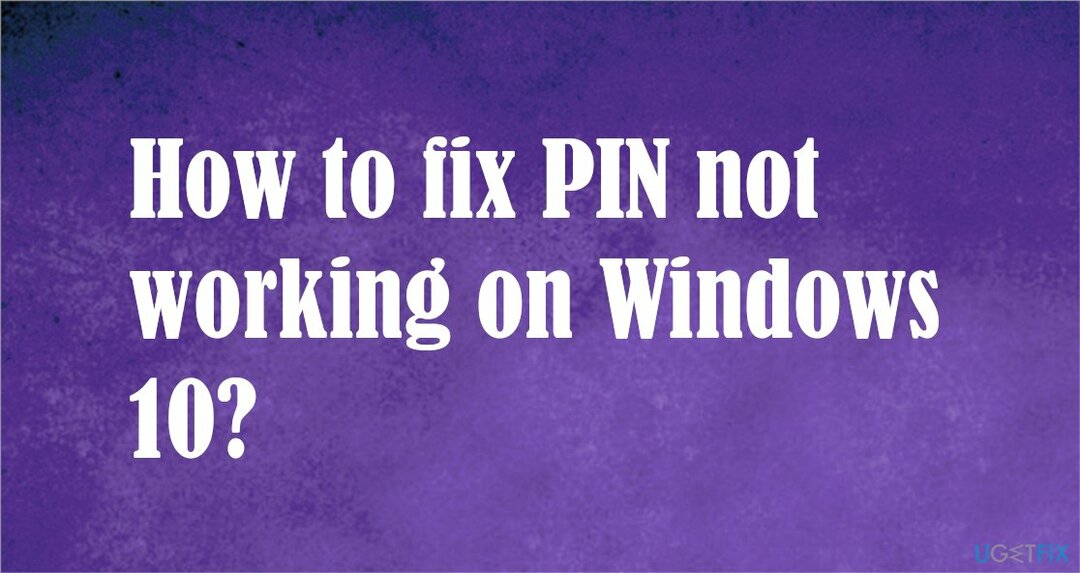 So beheben Sie, dass die PIN unter Windows 10 nicht funktioniert