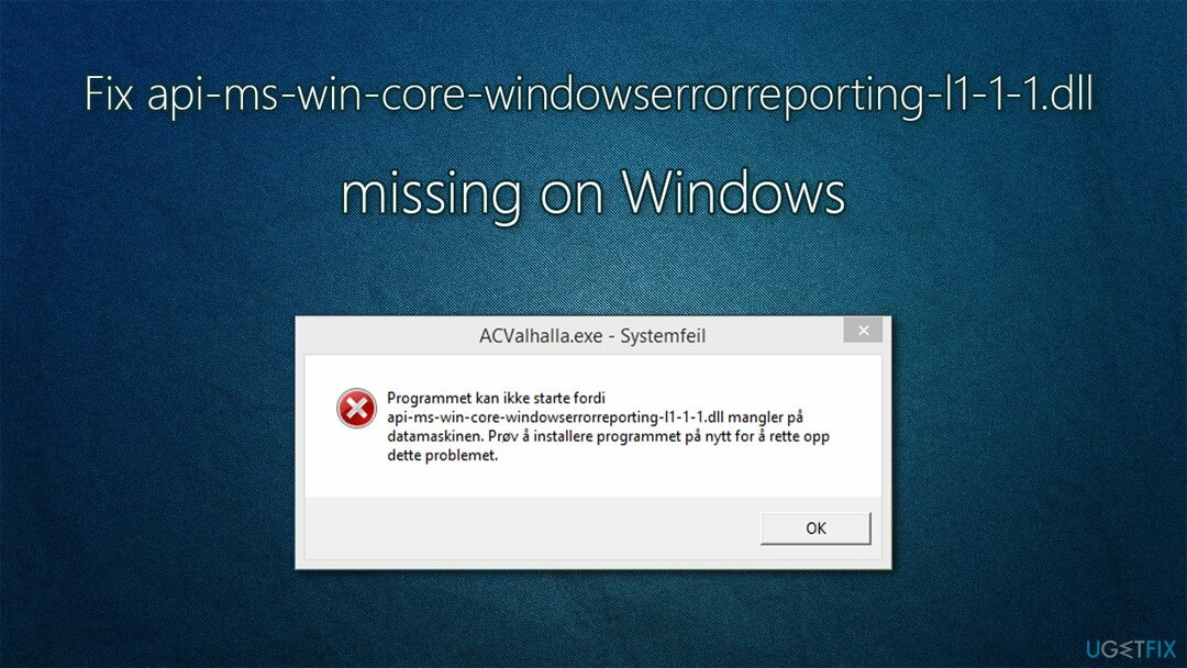 Kaip pataisyti sistemoje Windows trūksta api-ms-win-core-windowserrorreporting-l1-1-1.dll?