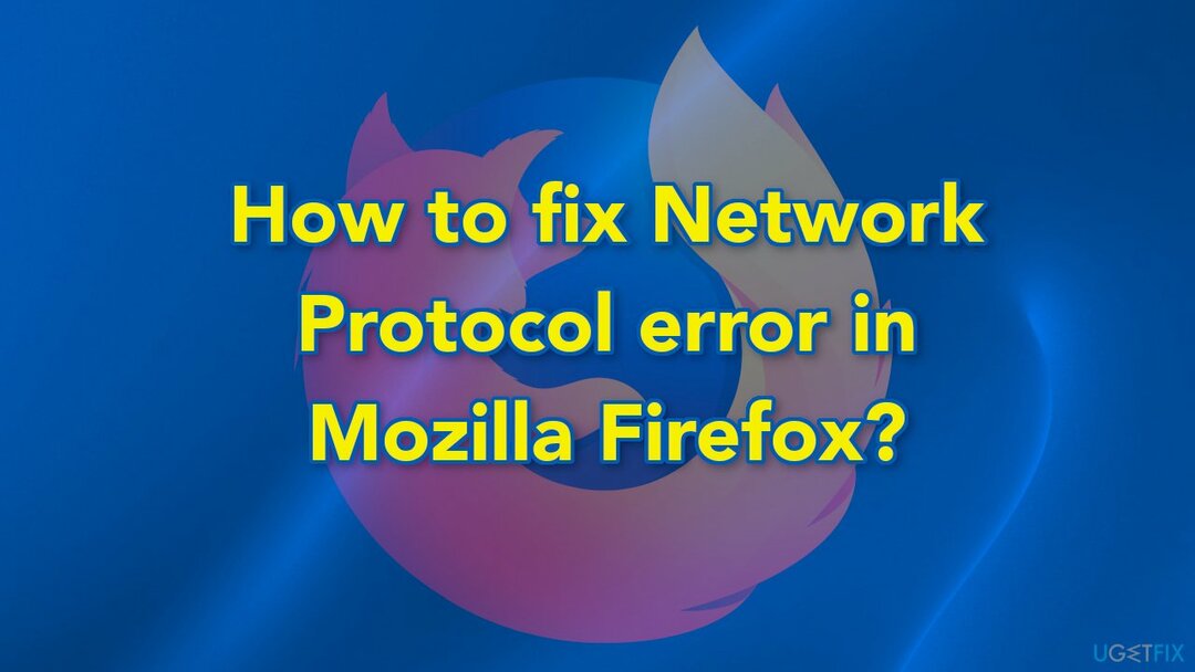 Cómo reparar el error del protocolo de red en Mozilla Firefox