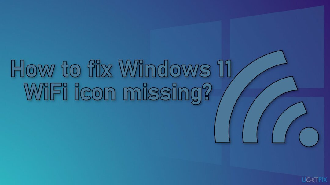 Cum să remediați pictograma WiFi din Windows 11 lipsă
