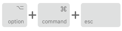 Pressione as teclas Command, Option e Esc juntas no teclado