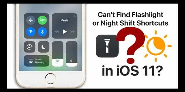 ¿No puede encontrar accesos directos de linterna o turno de noche en iOS 11?