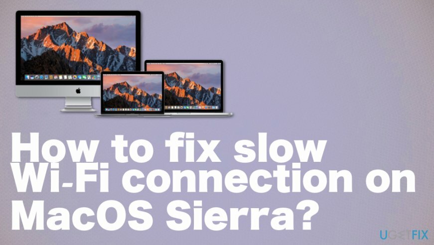MacOS Sierra에서 느린 Wi-Fi 연결을 수정하는 방법