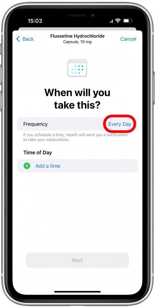 Затим ћете унети фреквенцију коју узимате. Подразумевано је Сваки дан. Додирните га да бисте га променили.