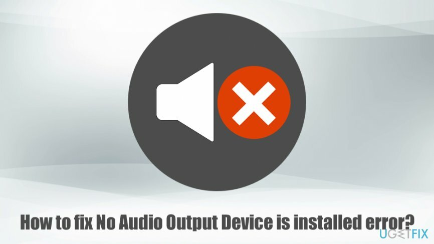Fix Geen audio-uitvoerapparaat is geïnstalleerd fout