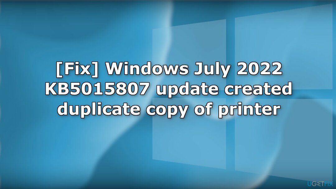 Napraw Windows Lipiec 2022 KB5015807 aktualizacja utworzyła duplikat drukarki