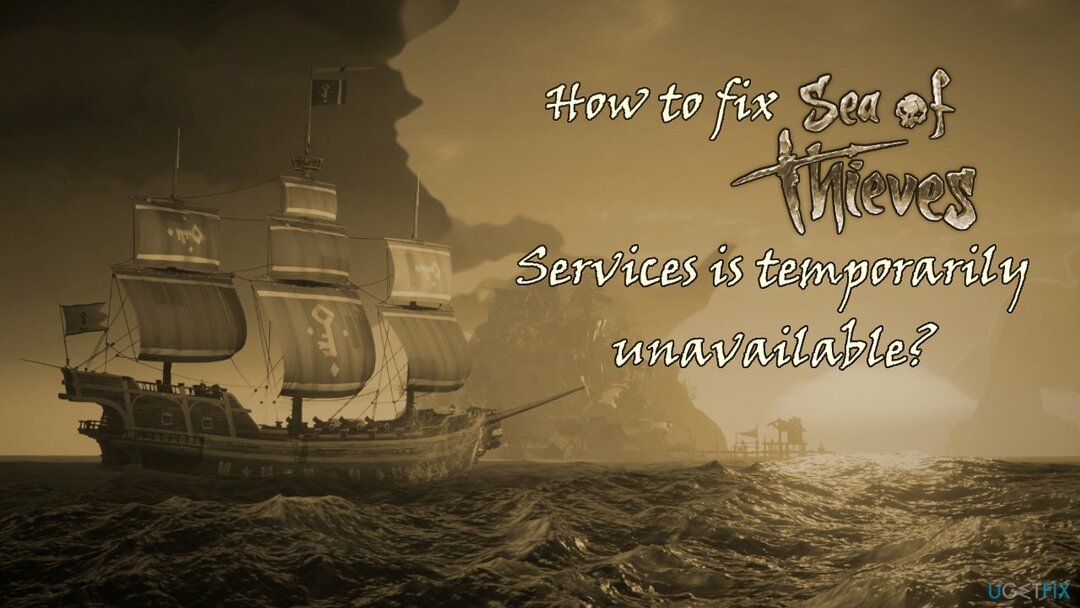 Jak opravit službu The Sea of ​​Thieves Services je dočasně nedostupná