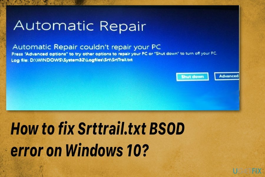 كيفية إصلاح خطأ الموت الزرقاء Srttrail.txt على نظام التشغيل Windows 10؟