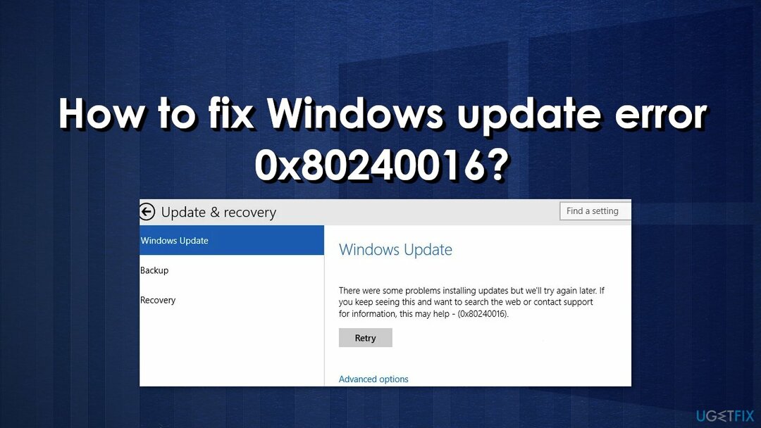 Cum se remediază eroarea de actualizare Windows 0x80240016?