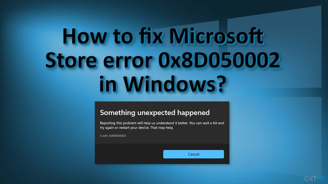 Sådan rettes Microsoft Store-fejl 0x8D050002 i Windows?