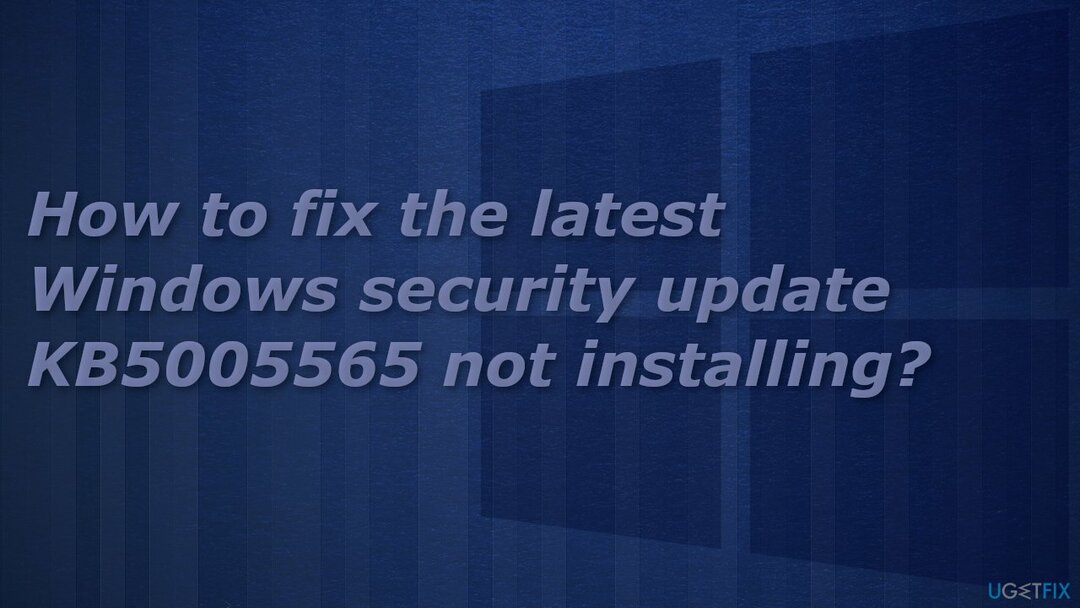 Wie behebe ich das neueste Windows-Sicherheitsupdate KB5005565, das nicht installiert wird?