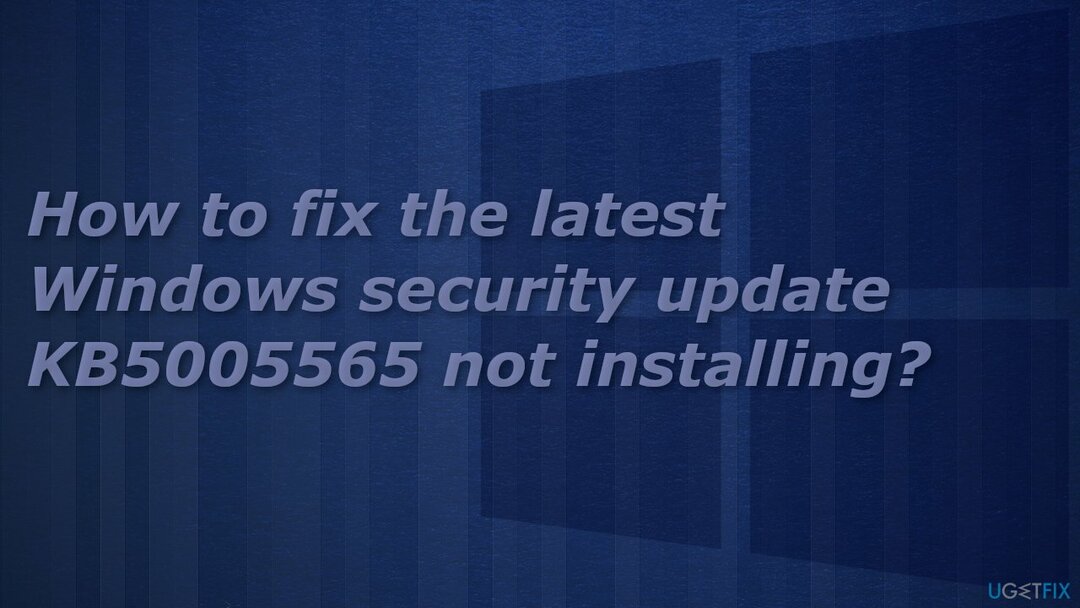 Come riparare l'ultimo aggiornamento di sicurezza di Windows KB5005565 che non si installa?