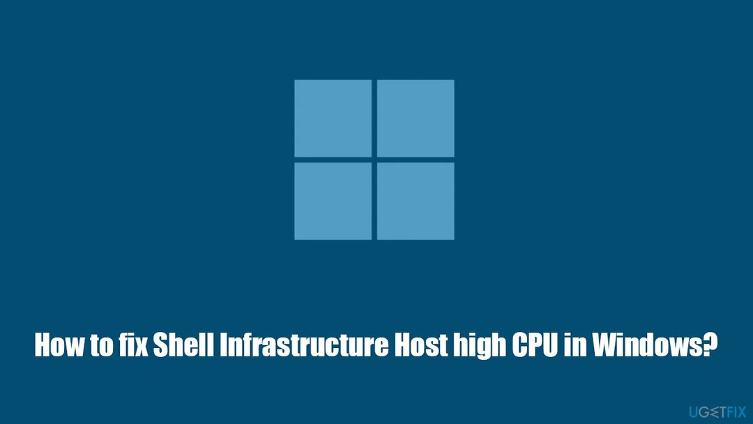 Jak opravit vysoký procesor Shell Infrastructure Host ve Windows?