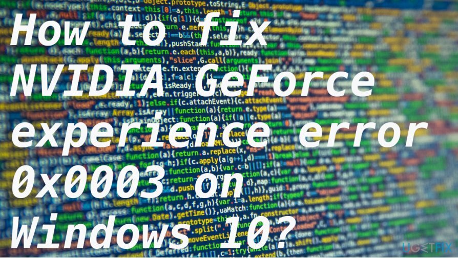 Errore di esperienza NVIDIA GeForce 0x0003 