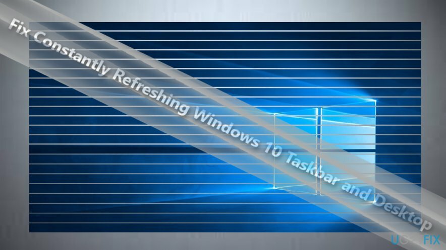 Windows 10:n tehtäväpalkin ja työpöydän jatkuva päivittäminen saattaa olla merkki useista ongelmista
